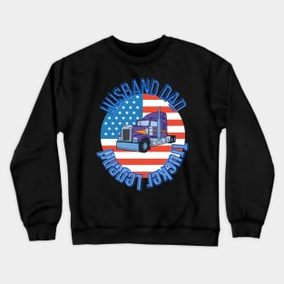 Husband Dad Trucker Legend Hero Crewneck Sweatshirt